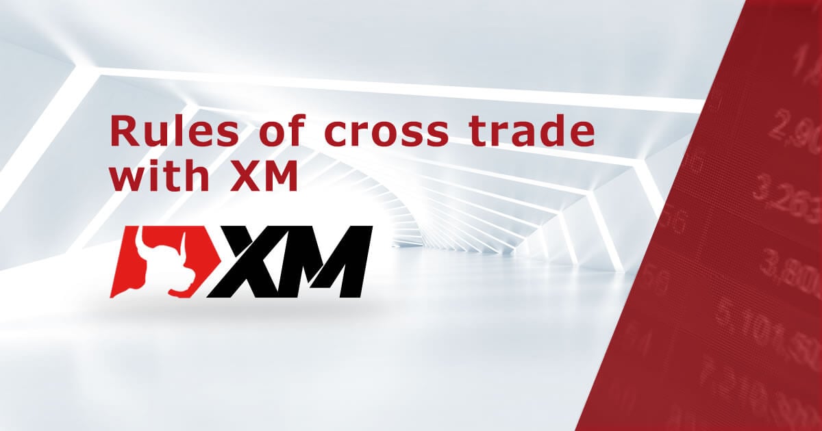 Rules of cross trade with XM｜XM™