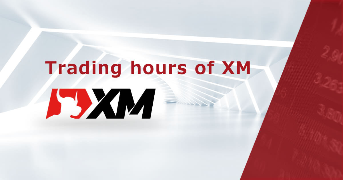 Trading hours of XM｜XM™